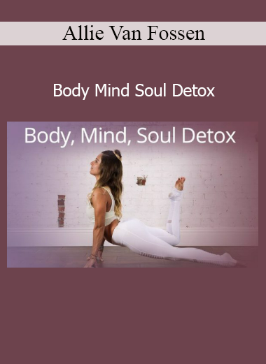 Allie Van Fossen Body Mind Soul Detox course download