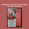Anat Baniel leading Breathing, Posture & Pain Relief 2 Day Workshop for neuromuscular healing and functional movement