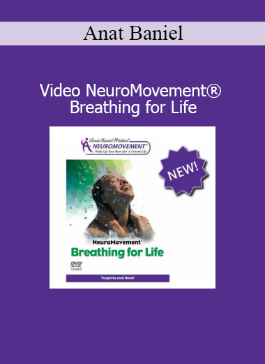Download NeuroMovement Breathing for Life video course by Anat Baniel