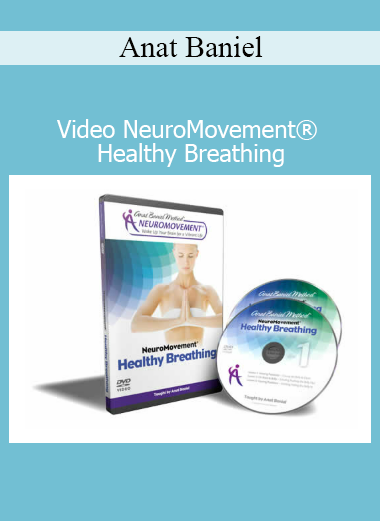 Download NeuroMovement Healthy Breathing video course by Anat Baniel