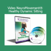 Download NeuroMovement Healthy Dynamic Sitting video course by Anat Baniel