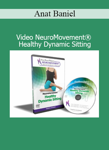 Download NeuroMovement Healthy Dynamic Sitting video course by Anat Baniel