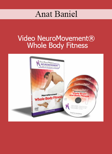 Download NeuroMovement Whole Body Fitness video course by Anat Baniel