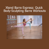 Andrea Rogers teaching Xtend Barre Express for fast body-sculpting barre workouts with Beachbody