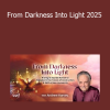 Andrew Harvey presenting From Darkness Into Light 2025 for spiritual awakening and inner transformation