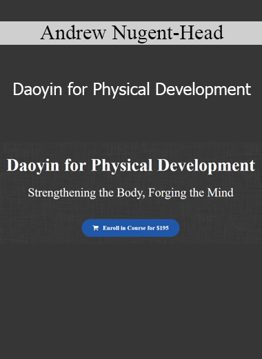 Andrew Nugent-Head teaching Daoyin practices for physical development, strength, and internal energy cultivation