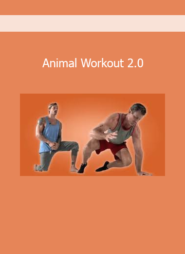 Animal Workout 2.0 bodyweight training program inspired by primal movement and animal flow techniques