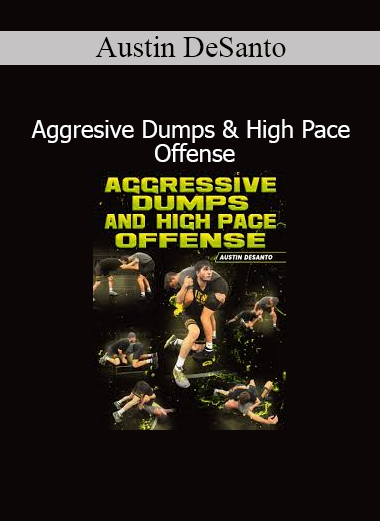 Download Aggressive Dumps and High Pace Offense Wrestling Course by Austin DeSanto