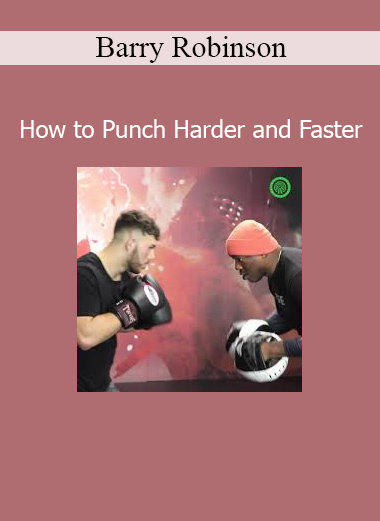 Barry Robinson teaching techniques to punch harder and faster for boxing and striking improvement