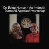 Download On Being Human – Diamond Approach Workshop by Bob Ball and Jeanine Mamary