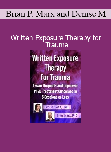 Dr. Brian P. Marx and Dr. Denise M. Sloan presenting the Written Exposure Therapy protocol for treating PTSD and trauma-related symptoms