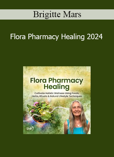 Brigitte Mars presenting Flora Pharmacy Healing 2024 for herbal wisdom, natural remedies, and plant-based wellness