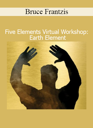 Bruce Frantzis teaching grounding practices in the Earth Element module of the Five Elements Virtual Workshop