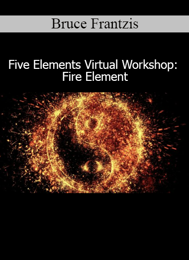 Bruce Frantzis teaching Fire Element energy cultivation in the Five Elements Virtual Workshop
