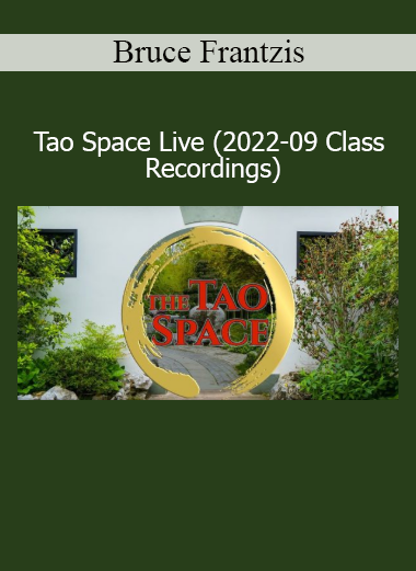Image Alt Text: Bruce Frantzis Tao Space Live 2022 September class recordings on Taoist energy arts