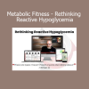 Bryan Walsh Metabolic Fitness course on rethinking reactive hypoglycemia