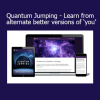 Download Burt Goldman Quantum Jumping – Learn from alternate versions of yourself to unlock creativity, confidence, and success