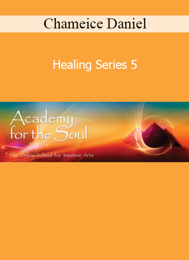 Chameice Daniel Healing Series 5 course download