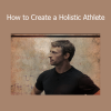 Chip Conrad presenting How to Create a Holistic Athlete for integrated strength, mobility, and mental resilience