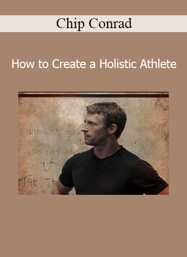 Chip Conrad presenting How to Create a Holistic Athlete for integrated strength, mobility, and mental resilience