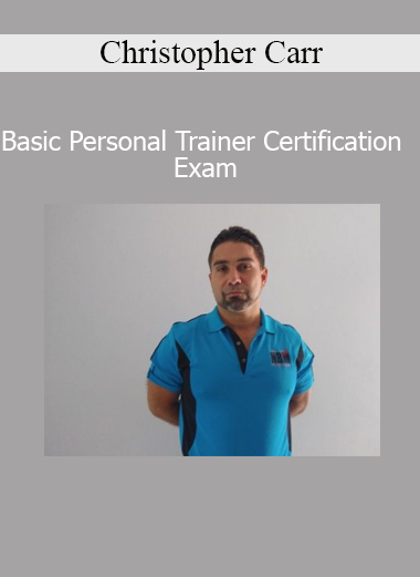 Christopher Carr presenting foundational fitness training concepts for the Basic Personal Trainer Certification Exam preparation
