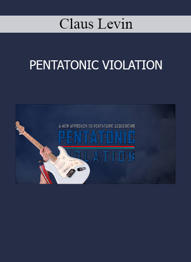 Download PENTATONIC VIOLATION guitar course by Claus Levin