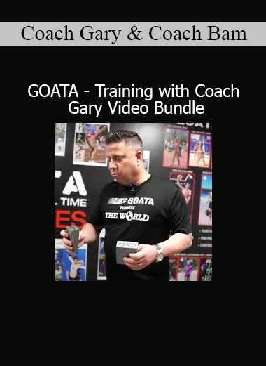 Download GOATA Training with Coach Gary Video Bundle – Movement system video course by Coach Gary & Coach Bam