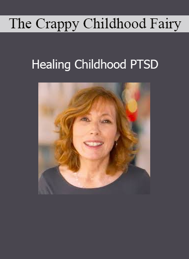 The Crappy Childhood Fairy teaching Healing Childhood PTSD program for trauma recovery and emotional healing