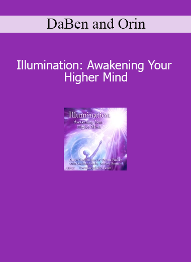 DaBen and Orin guiding meditations for awakening the higher mind and spiritual illumination