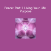 DaBen and Orin teaching Peace Part 1 Living Your Life Purpose to align with your soul’s path and experience inner peace