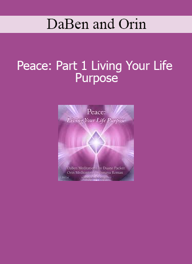 DaBen and Orin teaching Peace Part 1 Living Your Life Purpose to align with your soul’s path and experience inner peace