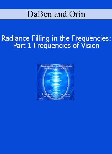 DaBen and Orin presenting Frequencies of Vision to awaken inner sight and expand energetic perception