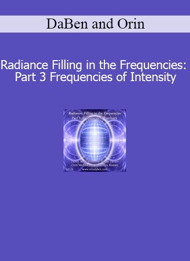 DaBen and Orin guiding Frequencies of Intensity to amplify energy perception and light body transformation