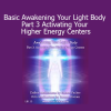 DaBen and Orin Awakening Your Light Body Part 3 Activating Higher Energy Centers course download
