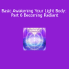 🖼️ Image Alt Text: DaBen and Orin Awakening Your Light Body Part 6 Becoming Radiant course download