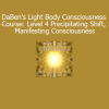 DaBen and Orin Light Body Consciousness Level 4 Precipitating Shift Manifesting Consciousness course download