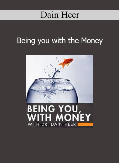 Download Dain Heer Being You With the Money – Access Consciousness money mindset and energetic receiving course
