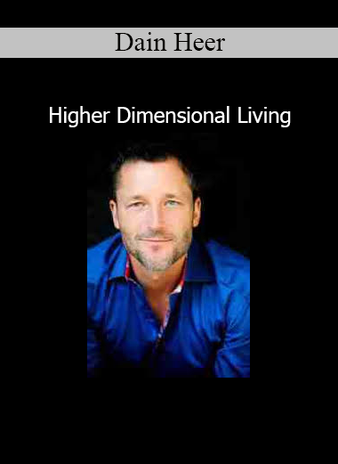 Dain Heer Higher Dimensional Living course download full version