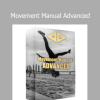 Dan Altman teaching Movement Manual Advanced for optimizing strength, mobility, and body control