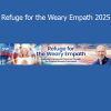 Download Refuge for the Weary Empath 2025 course by Dave Markowitz
