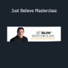 Download David Neagle Just Believe Masterclass – Mindset, belief shifting, and abundance manifestation course