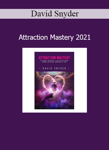 David Snyder Attraction Mastery 2021 course for influence, confidence, and personal magnetism