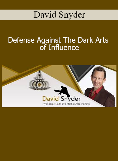 David Snyder teaching Defense Against The Dark Arts of Influence for protection against covert persuasion and manipulation