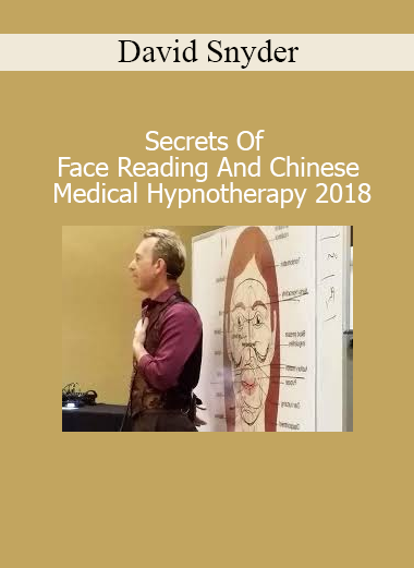 David Snyder Secrets of Face Reading and Chinese Medical Hypnotherapy 2018 training course cover