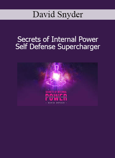 David Snyder Secrets of Internal Power Self Defense Supercharger course cover