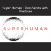 David Verdesi Super Human DocuSeries with Practices course download