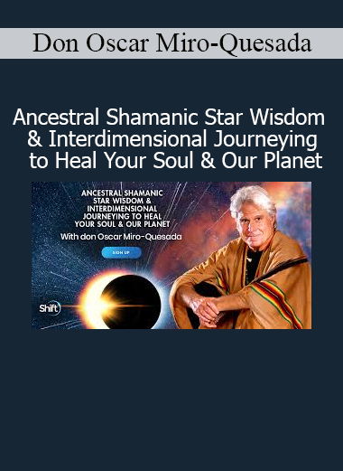 Don Oscar Miro-Quesada sharing ancestral shamanic star wisdom for soul healing and planetary transformation