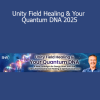 Dr. John Ryan presenting Unity Field Healing & Your Quantum DNA 2025 for energy medicine and spiritual DNA activation