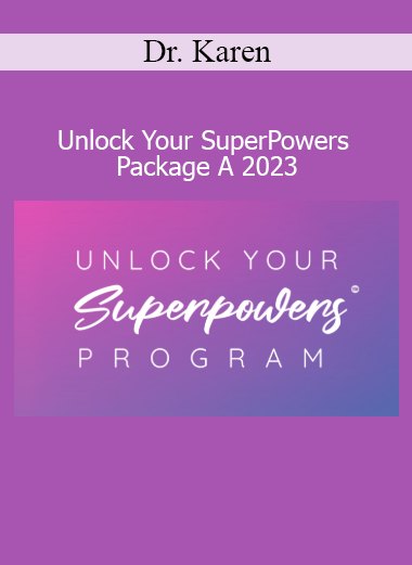 Dr. Karen Unlock Your SuperPowers Package A 2023 course cover for energy healing and intuitive activation