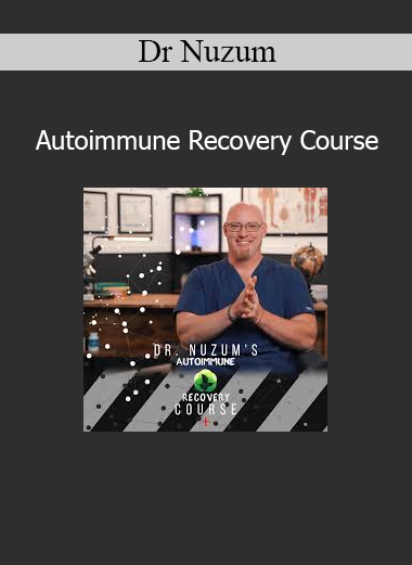 Download Autoimmune Recovery Course by Dr. Nuzum – Natural Healing for Chronic Inflammation
